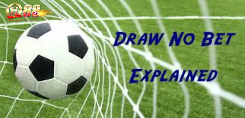 Khái niệm kèo draw no bet